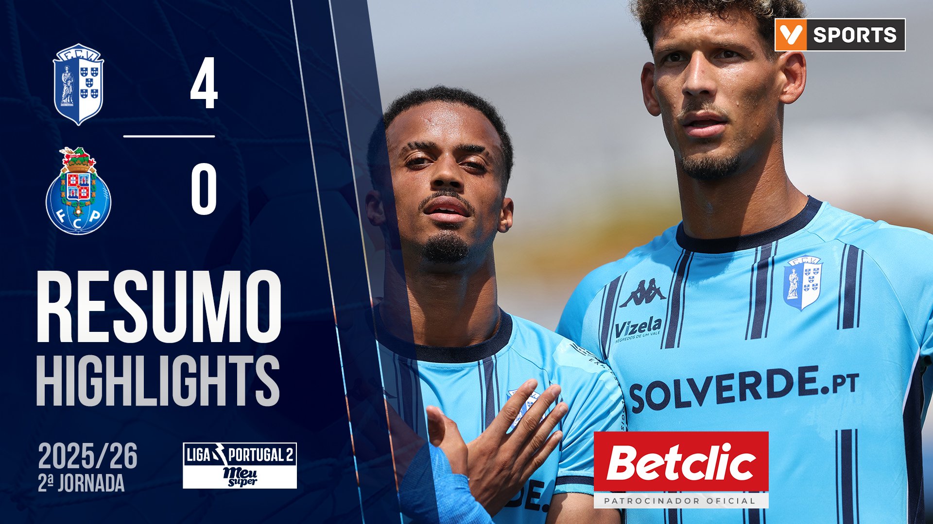 Liga Meu Super (2ª Jornada): Resumo Vizela 4-0 FC Porto B