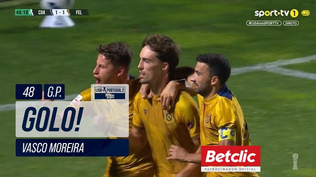 GOLO! Felgueiras, Vasco Moreira aos 48', Chaves 1-1 Felgueiras