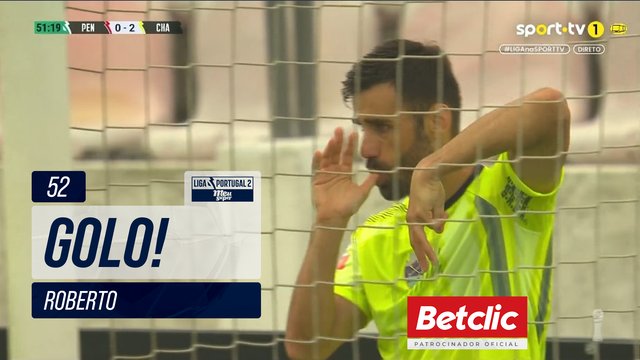 GOLO! Chaves, Roberto aos 52', Penafiel 0-2 Chaves