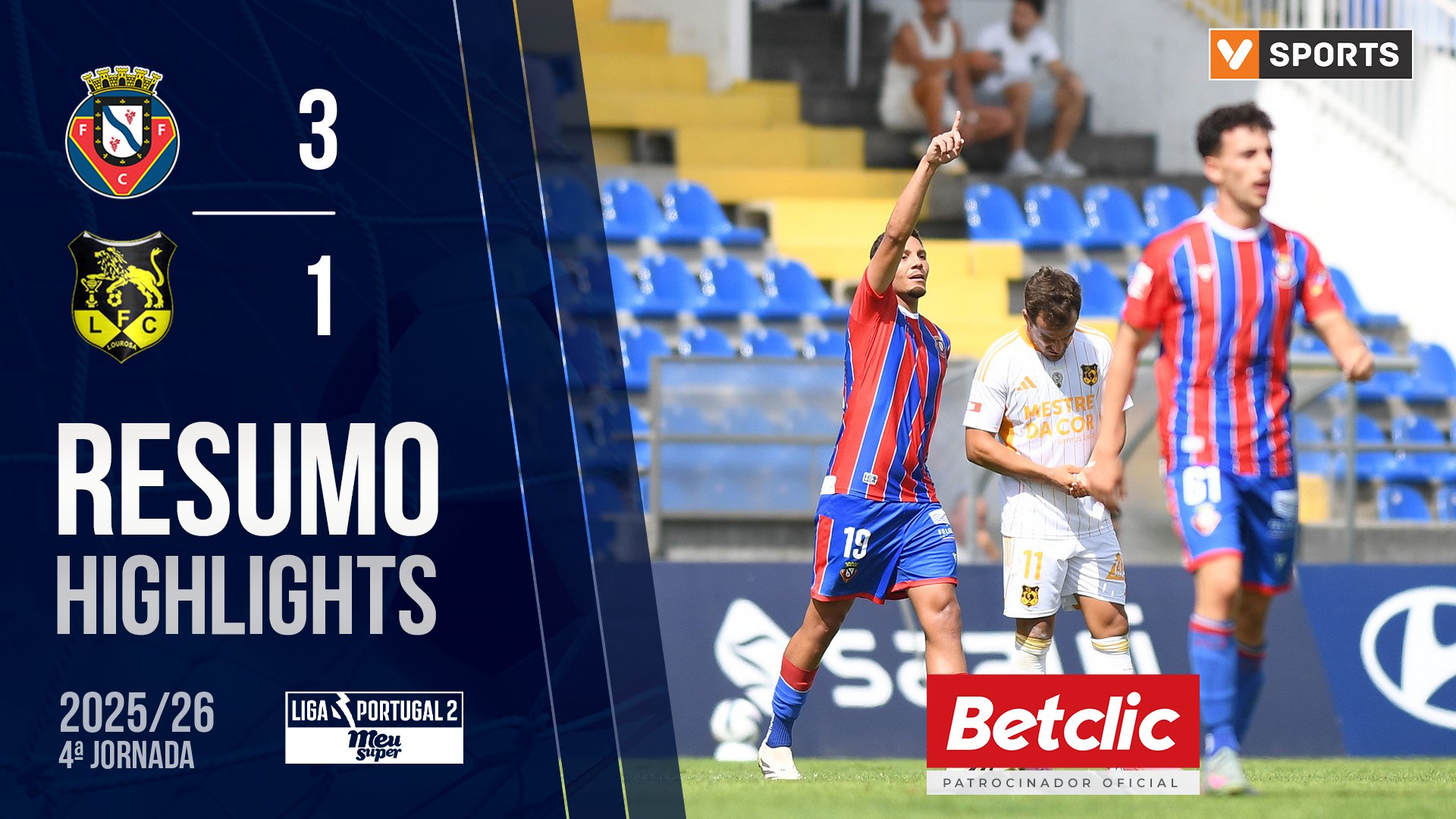 Liga Meu Super (4ª Jornada): Resumo Felgueiras 3-1 Lourosa FC
