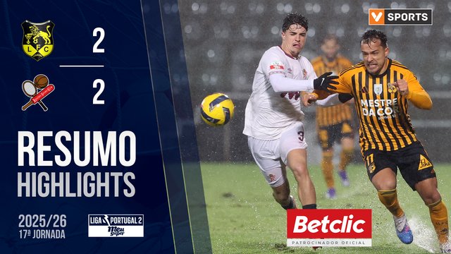 Liga Meu Super (17ª Jornada): Resumo Lourosa FC 2-2 Leixões