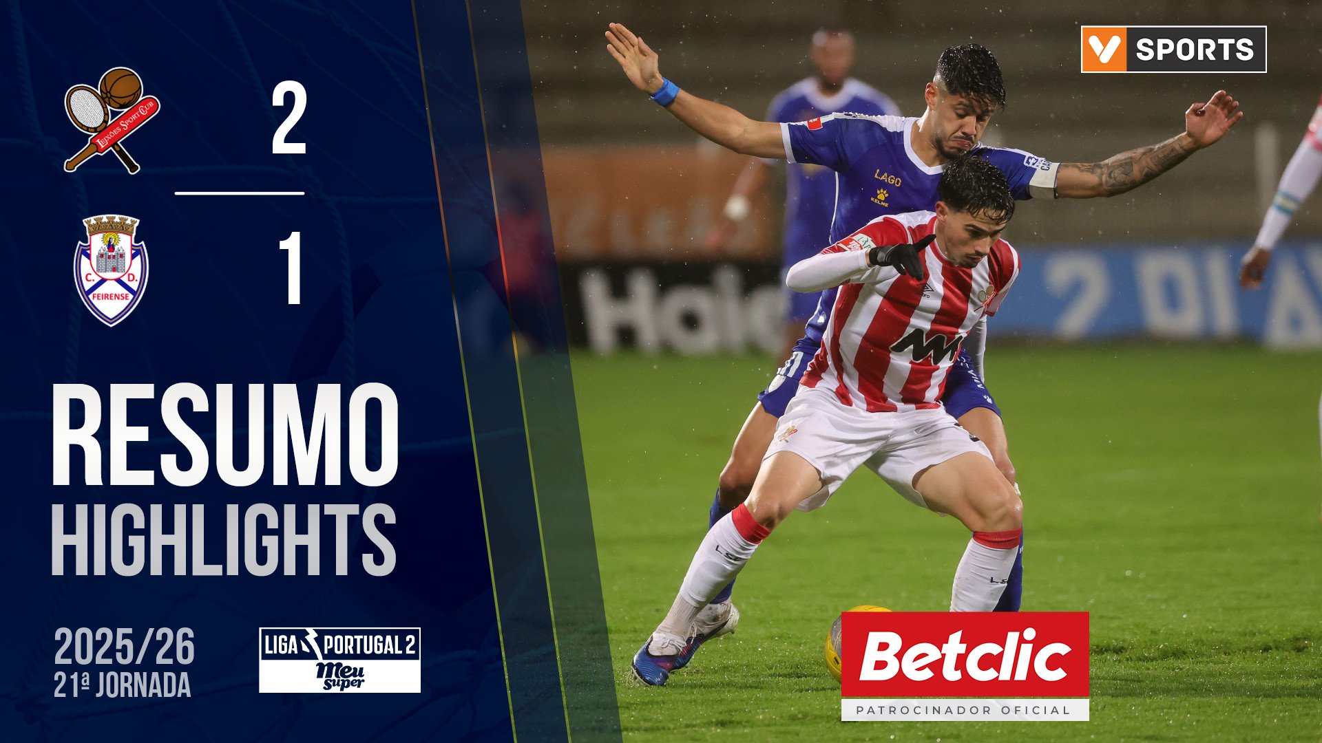 Liga Meu Super (21ª Jornada): Resumo Leixões 2-1 Feirense