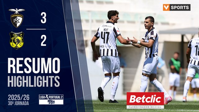 Liga Meu Super (30ª Jornada): Resumo Portimonense 3-2 L. Lourosa FC