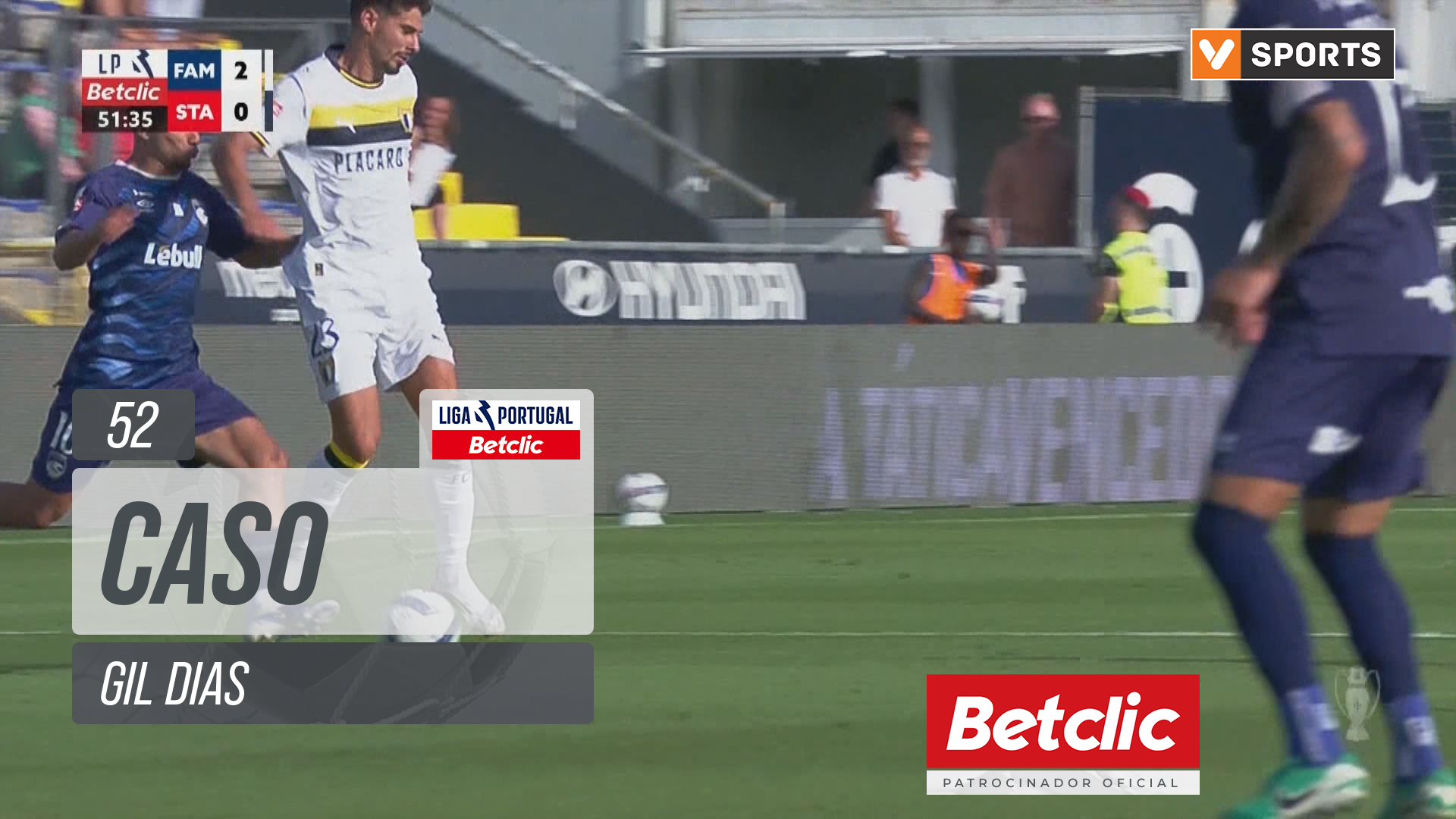 Famalicão, Caso, Gil Dias aos 52'