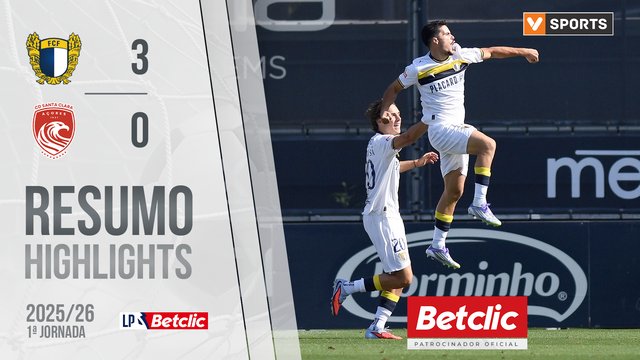 Liga Portugal Betclic (1ªJ): Resumo Famalicão 3-0 Santa Clara