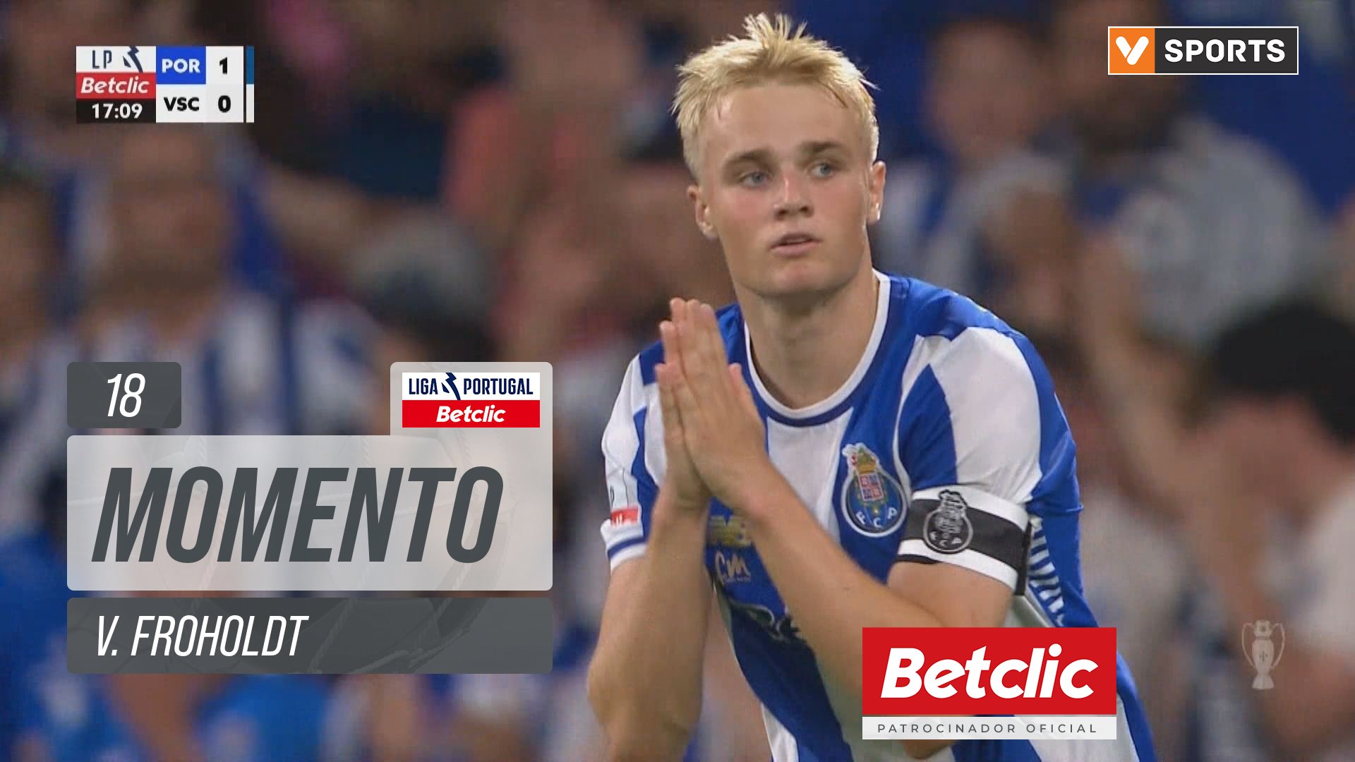 FC Porto, Jogada, V. Froholdt aos 18'