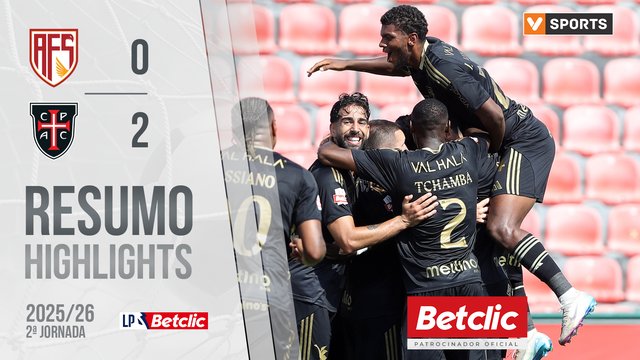 Liga Portugal Betclic (2ªJ): Resumo AVS 0-2 Casa Pia