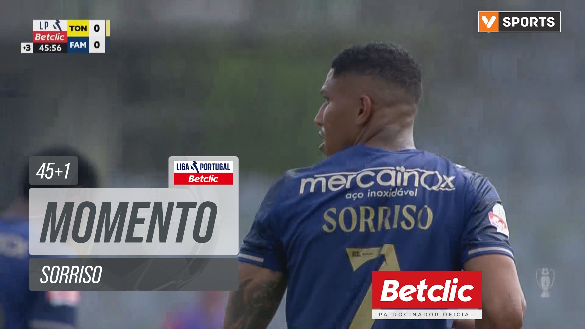 Famalicão, Jogada, Sorriso aos 45'+1'