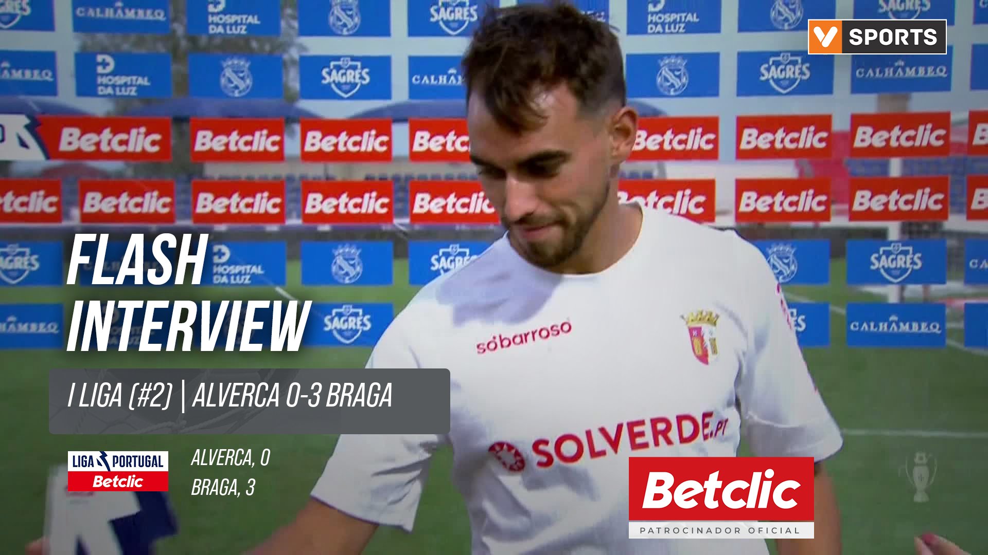 I Liga (#2) | Alverca 0-3 Braga: Flash Interview Ricardo Horta