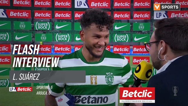 I Liga (#2) | Sporting 6-0 Arouca: Flash Interview L. Suárez