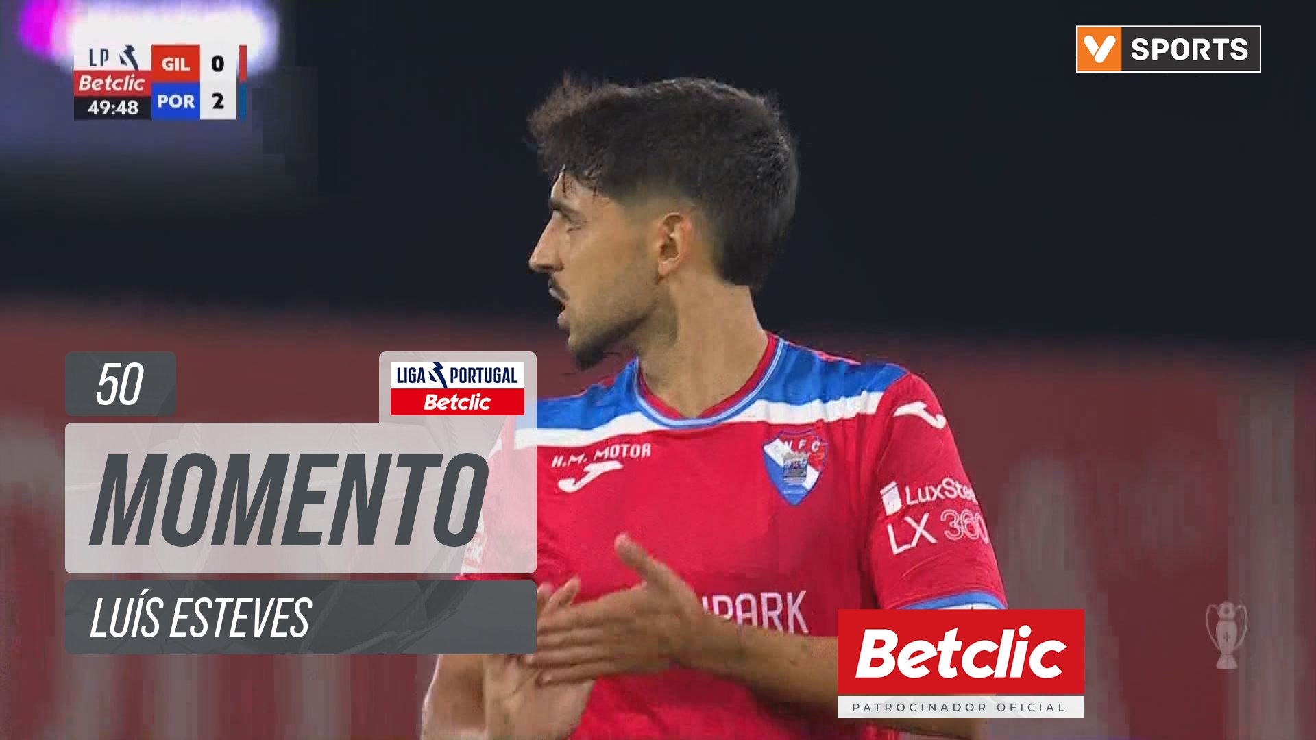 Gil Vicente, Jogada, Luís Esteves aos 50'