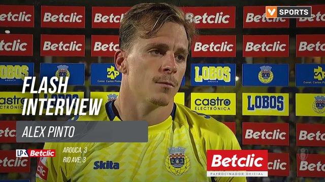 I Liga (#3) | Arouca 3-3 Rio Ave: Flash Interview Alex Pinto
