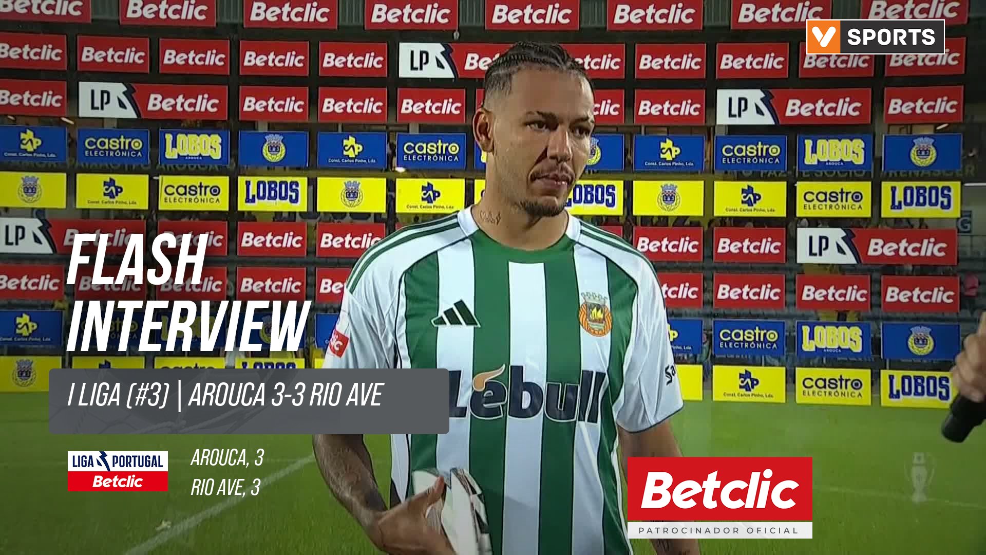 I Liga (#3) | Arouca 3-3 Rio Ave: Flash Interview Clayton