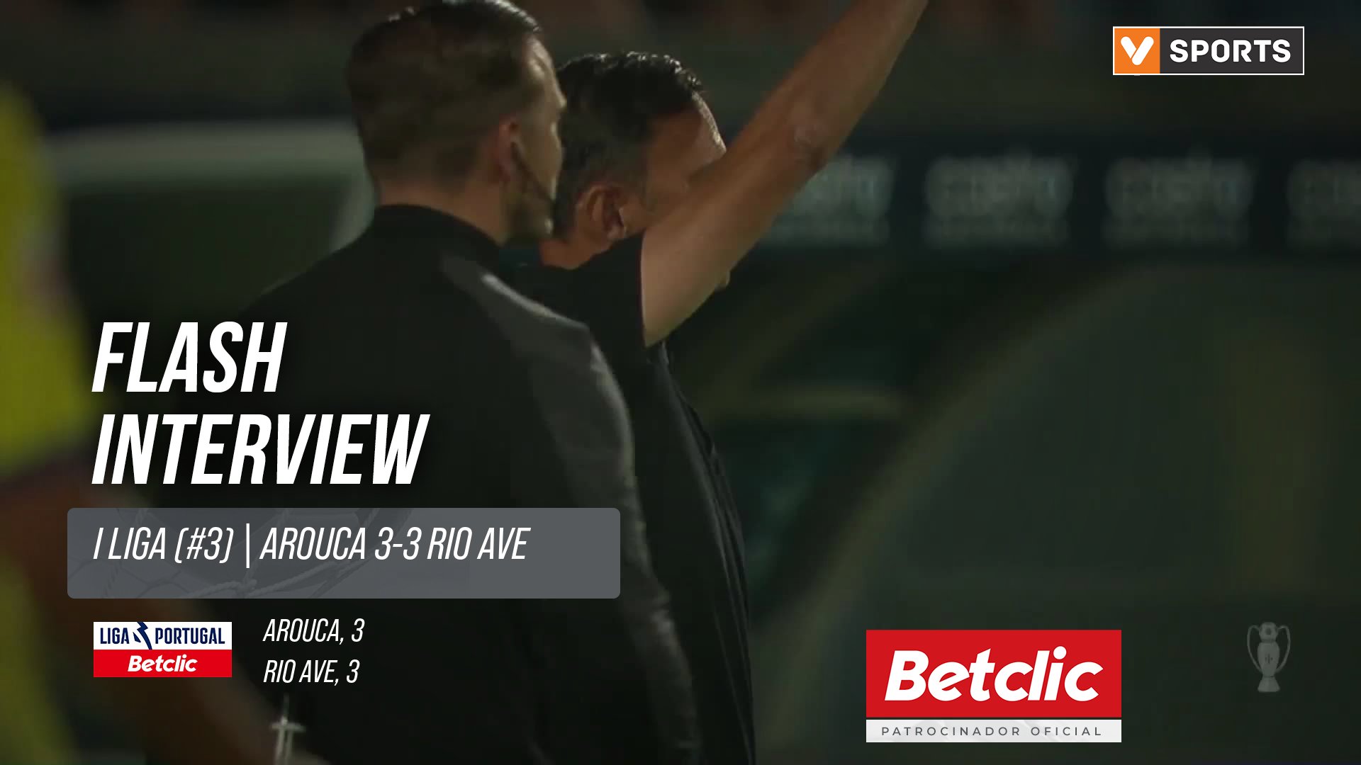 I Liga (#3) | Arouca 3-3 Rio Ave: Flash Interview Sylaidopoulos