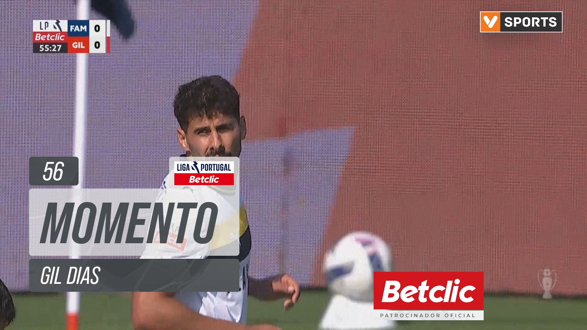 Famalicão, Jogada, Gil Dias aos 56'