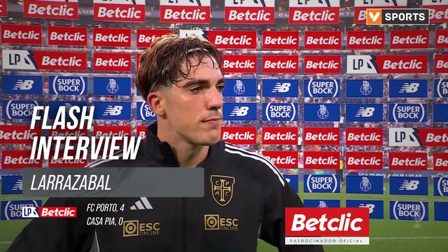 I Liga (#3) | FC Porto 4-0 Casa Pia: Flash Interview Larrazabal