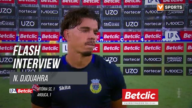 I Liga (#4) | Vitória SC 1-1 Arouca: Flash Interview N. Djouahra