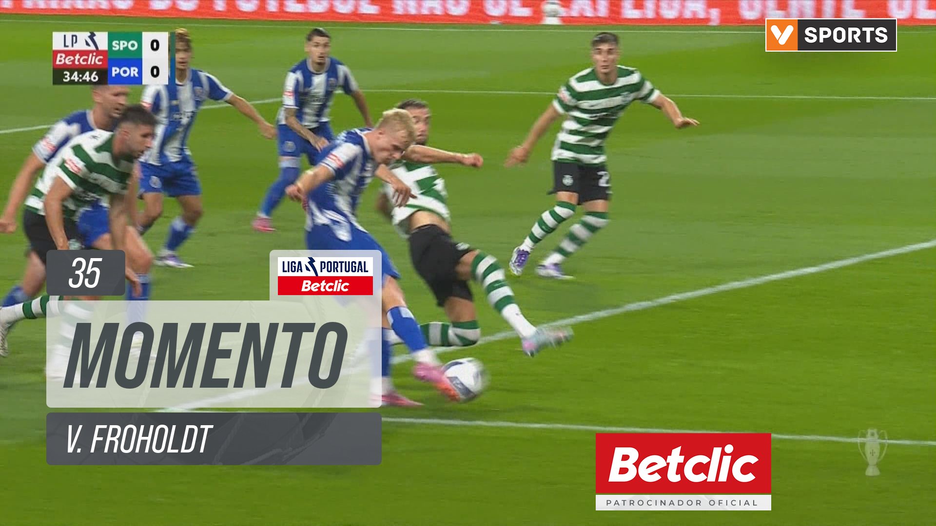 FC Porto, Jogada, V. Froholdt aos 35'