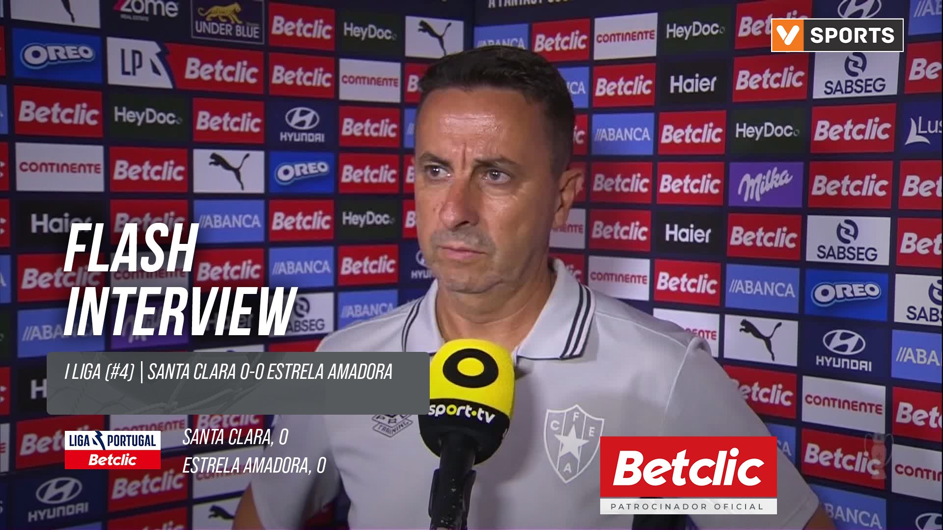 I Liga (#4) | Santa Clara 0-0 Estrela Amadora: Flash Interview Luís Silva