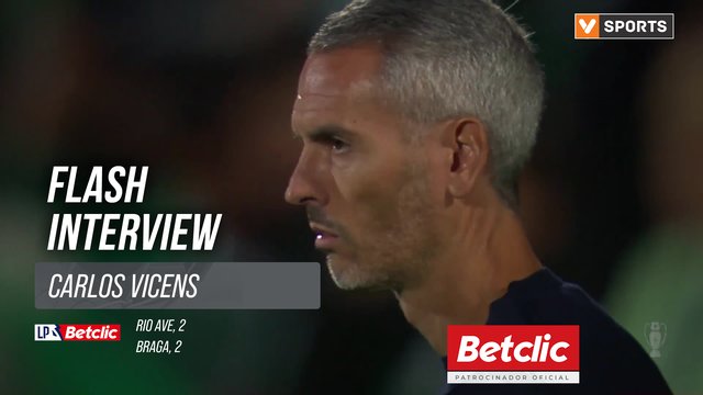 I Liga (#4) | Rio Ave 2-2 Braga: Flash Interview Carlos Vicens