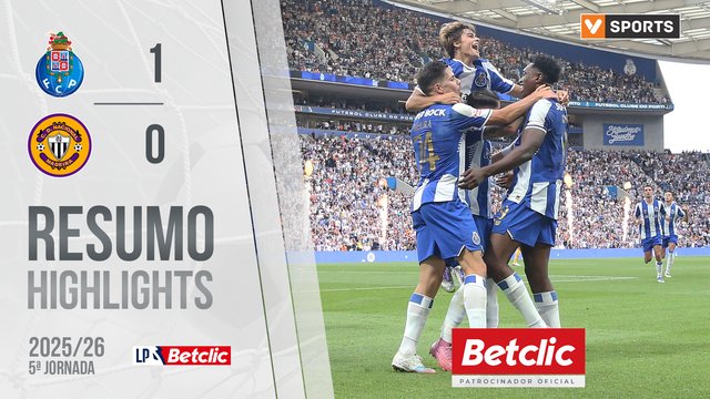 Liga Portugal Betclic (5ªJ): Resumo FC Porto 1-0 Nacional