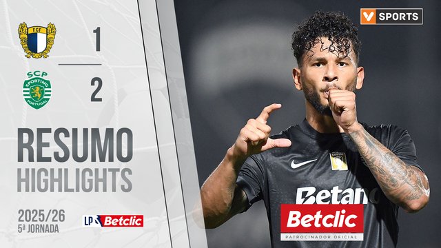 Liga Portugal Betclic (5ªJ): Resumo Famalicão 1-2 Sporting