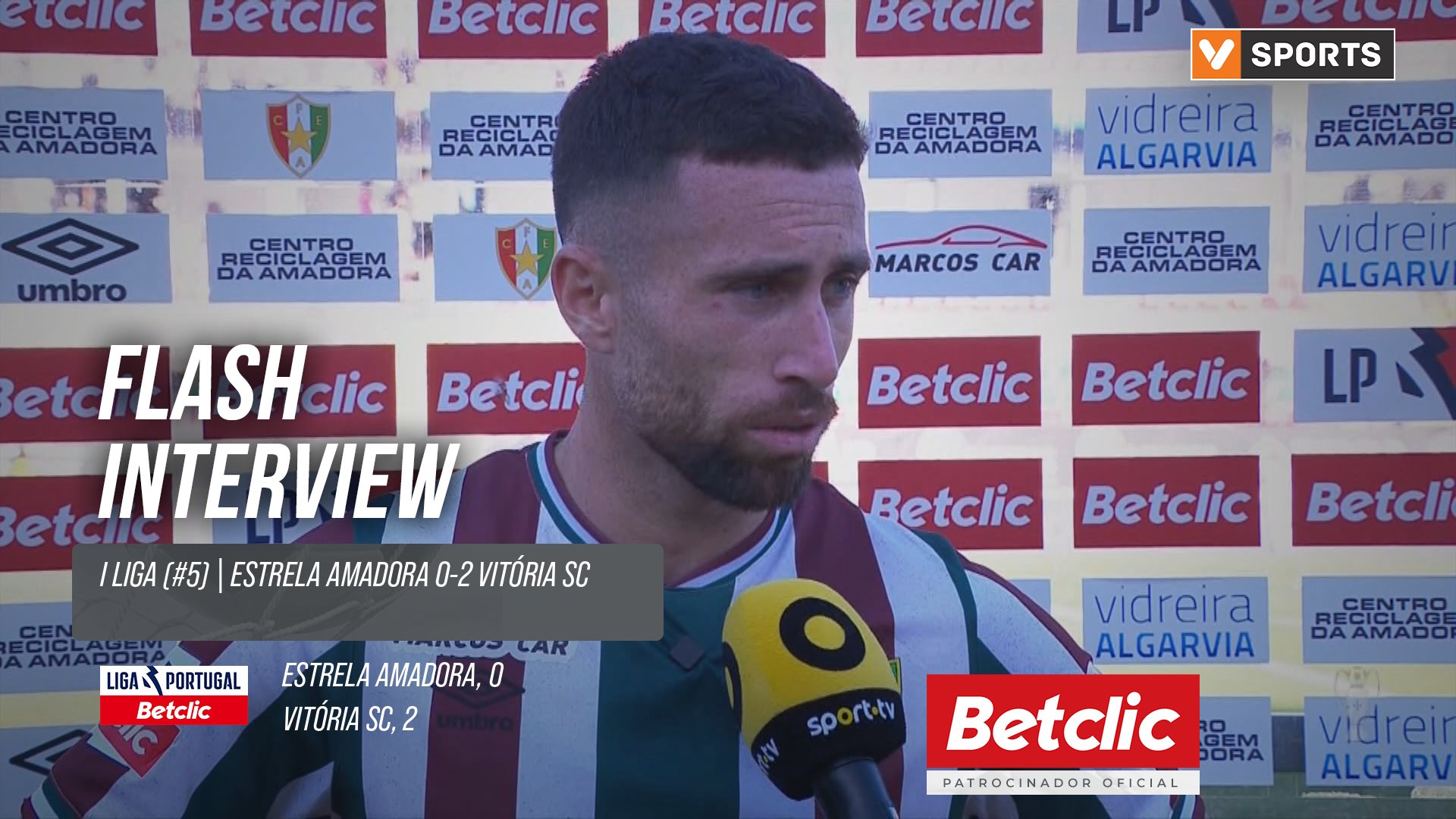 I Liga (#5) | Estrela Amadora 0-2 Vitória SC: Flash Interview Kikas