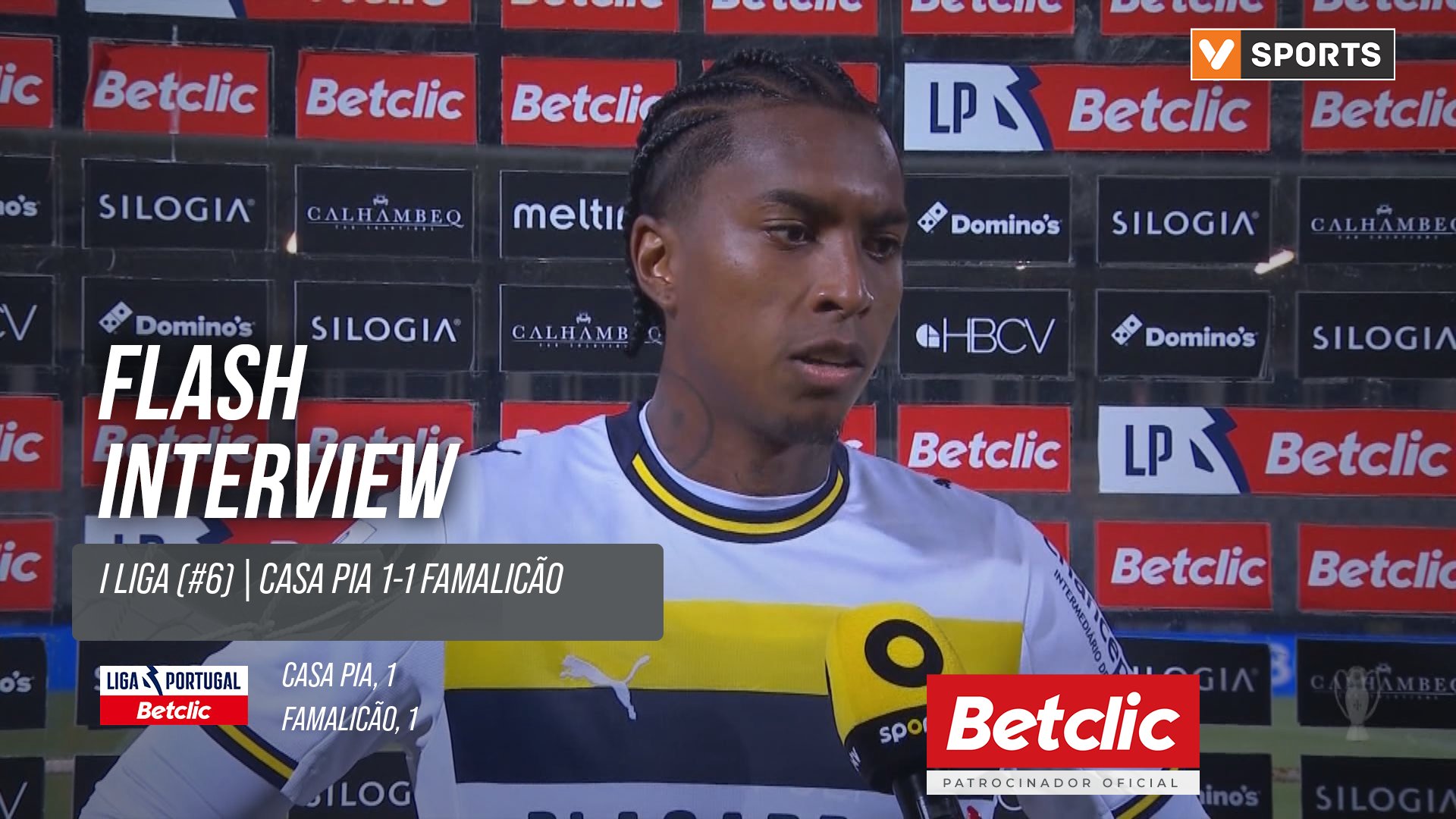 I Liga (#6) | Casa Pia 1-1 Famalicão: Flash Interview Léo Realpe