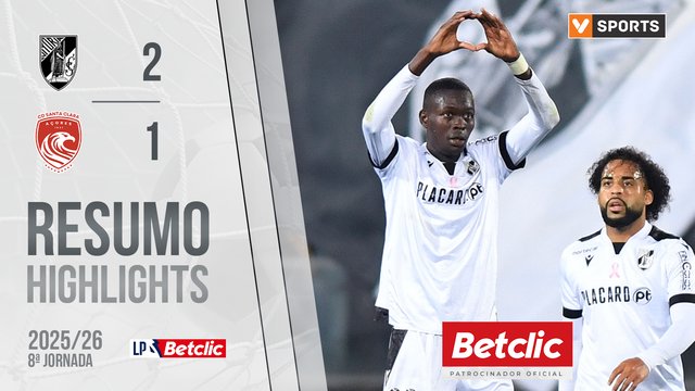 Liga Portugal Betclic (8ªJ): Resumo Vitória SC 2-1 Santa Clara