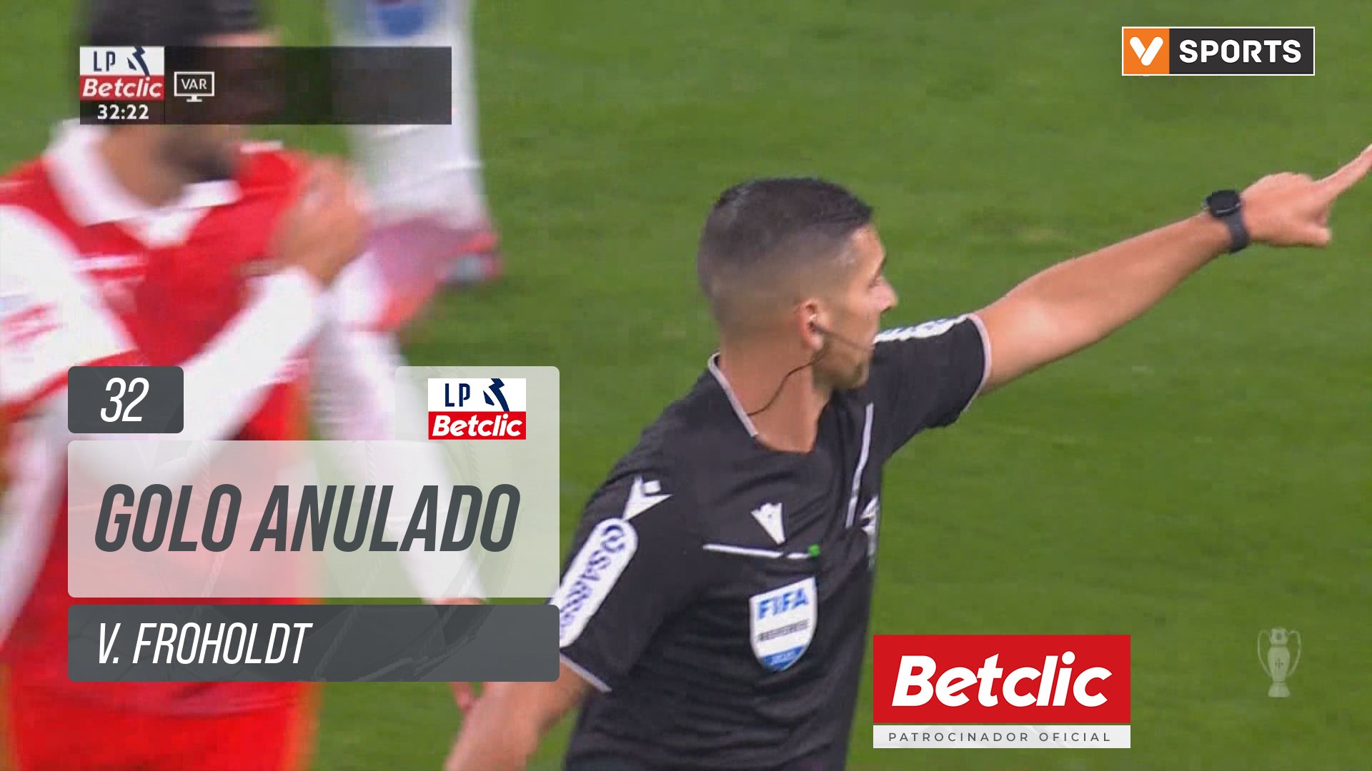 FC Porto, Golo Anulado, V. Froholdt aos 32'