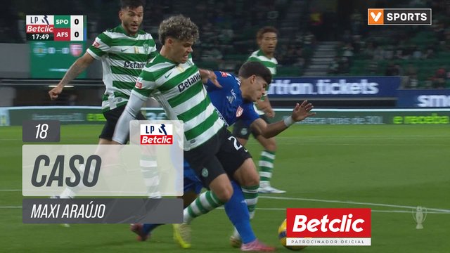 Sporting, Caso, Maxi Araújo aos 18'