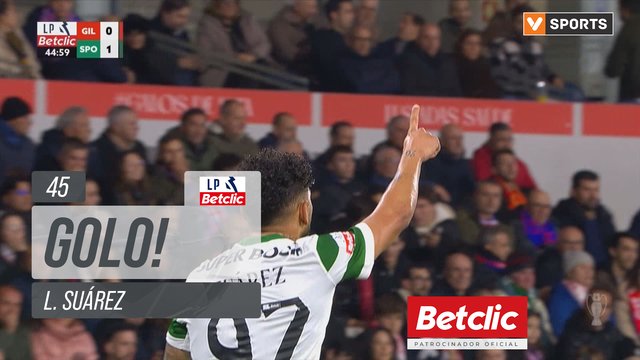 GOLO! Sporting, L. Suárez aos 45', Gil Vicente 0-1 Sporting