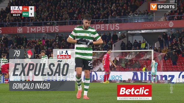 Sporting, Expulsão, Gonçalo Inácio aos 79'