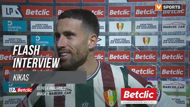 I Liga (#17) | Estrela Amadora 3-3 Braga: Flash Interview Kikas