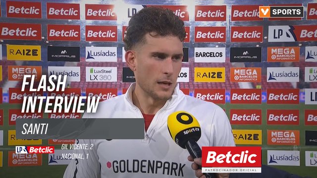 I Liga (#18) | Gil Vicente 2-1 Nacional: Flash Interview Santi