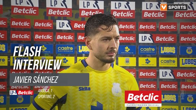 I Liga (#19) | Arouca 1-2 Sporting: Flash Interview Javier Sánchez