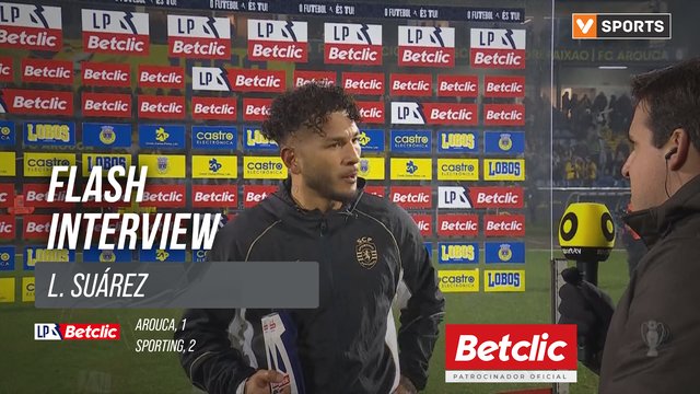 I Liga (#19) | Arouca 1-2 Sporting: Flash Interview L. Suárez