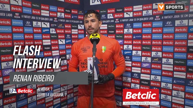 I Liga (#20) | Alverca 1-1 Estrela Amadora: Flash Interview Renan Ribeiro