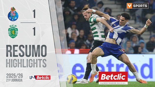 Liga Portugal Betclic (21ªJ): Resumo FC Porto 1-1 Sporting