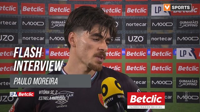 I Liga (#22) | Vitória SC  2-1 Estrela Amadora: Flash Interview Paulo Moreira