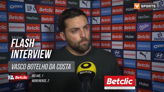 I Liga (#22) | Rio Ave 1-2 Moreirense: Flash Interview Vasco Botelho da Costa