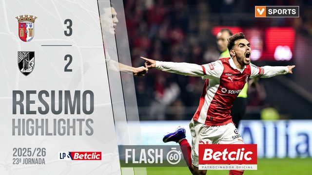 Liga Portugal Betclic (23ªJ): Resumo Flash Braga 3-2 Vitória SC