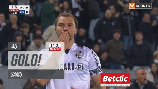GOLO! Vitória SC, Samu aos 46', Vitória SC 1-0 Alverca