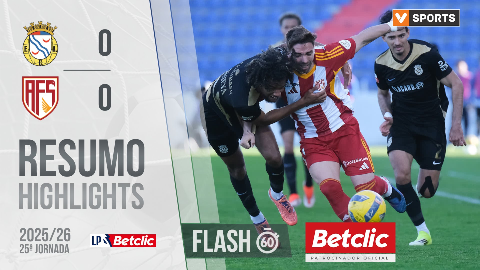Liga Portugal Betclic (25ªJ): Resumo Flash Alverca 0-0 AFS