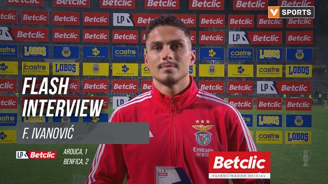 I Liga (#26) | Arouca 1-2 Benfica: Flash Interview F. Ivanović