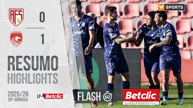 Liga Portugal Betclic (26ªJ): Resumo Flash AFS 0-1 Santa Clara