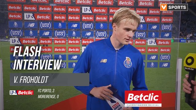 I Liga (#26) | FC Porto 3-0 Moreirense: Flash Interview V. Froholdt
