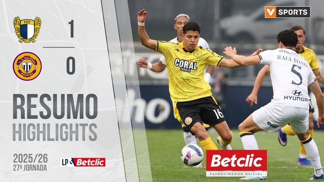 Liga Portugal Betclic (27ªJ): Resumo Famalicão 1-0 Nacional