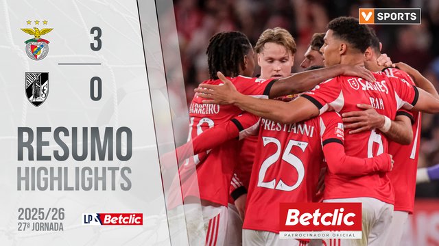 Liga Portugal Betclic (27ªJ): Resumo Benfica 3-0 Vitória SC