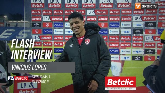 I Liga (#27) | Santa Clara 1-0 Gil Vicente: Flash Interview Vinícius Lopes